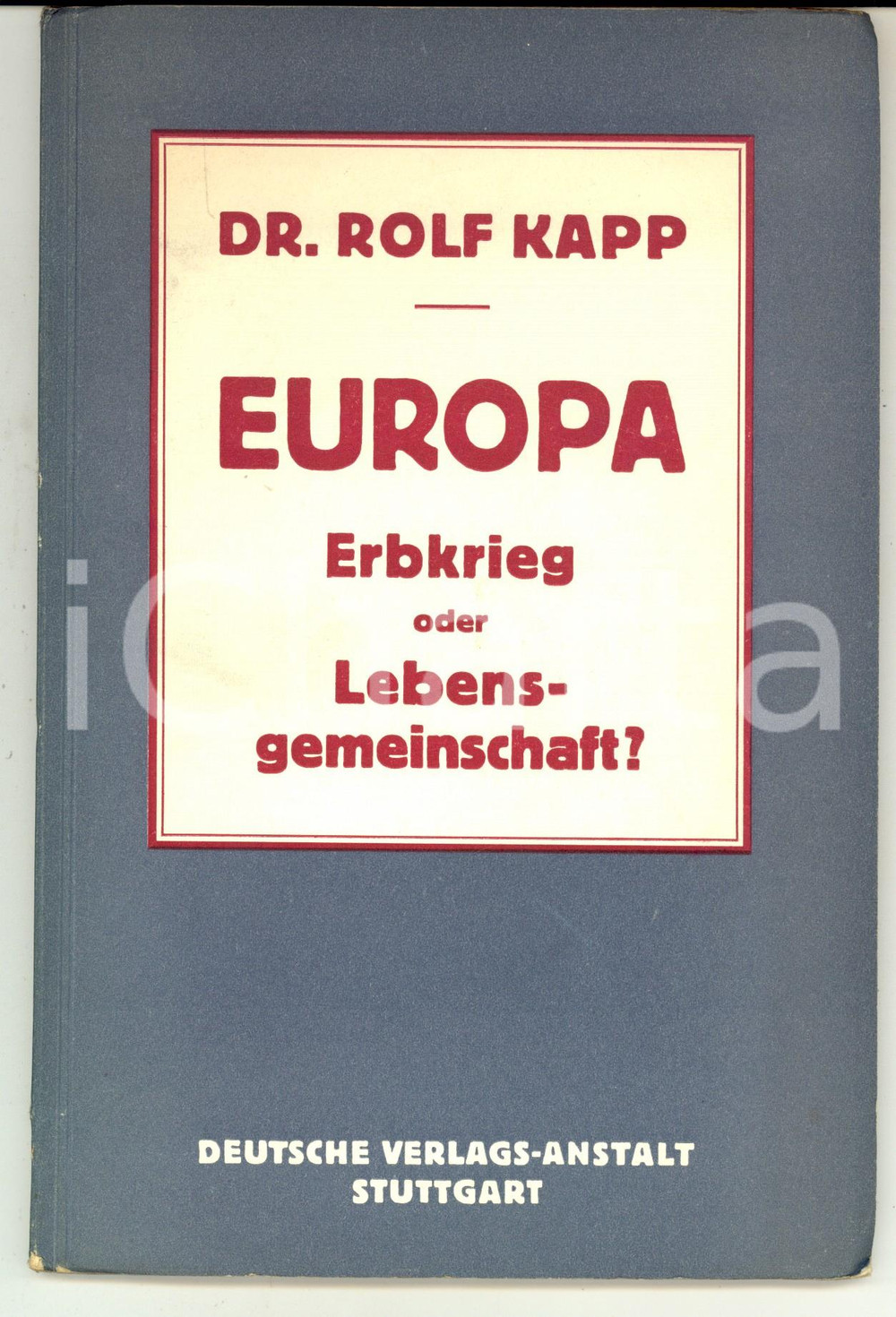 Libro, pubblicazione d epoca 1941 STUTTGART Rolf KAPP Europa  Erbkrieg oder Lebensgemeischaft? 52 pp. 1