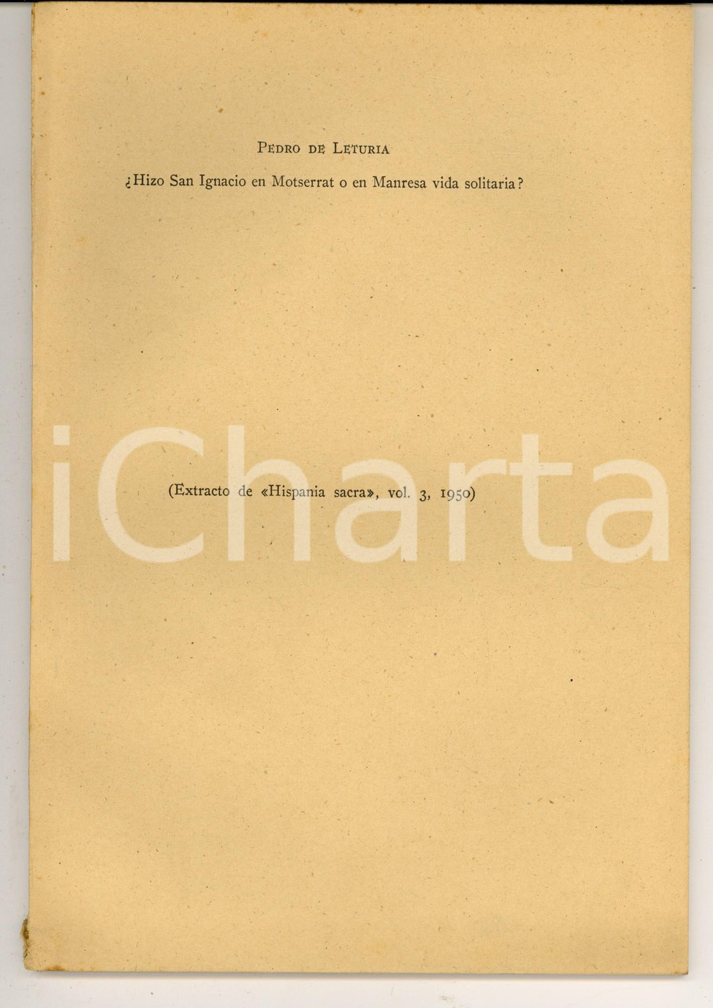 Libro, pubblicazione d epoca 1950 Pedro de LETURIA Hizo San Ignacio en Montserrat o en Manresa vida solitaria 1