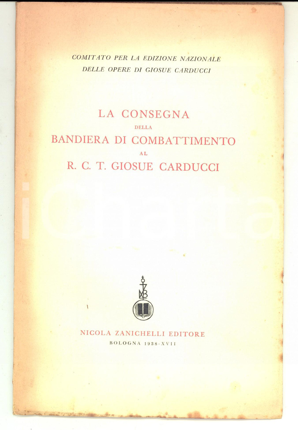Libro, pubblicazione d epoca 1938 La consegna della bandiera di combattimento al R. C. T. GiosuÃ¨ Carducci 1