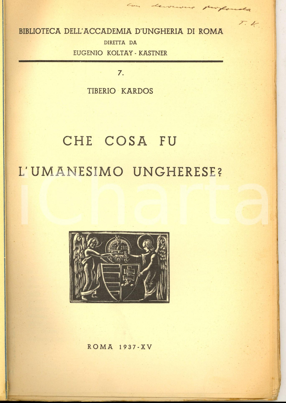 Libro, pubblicazione d epoca 1937 ROMA Tiberio KARDOS Che cosa fu l Umanesimo ungherese? Invio autografo 1