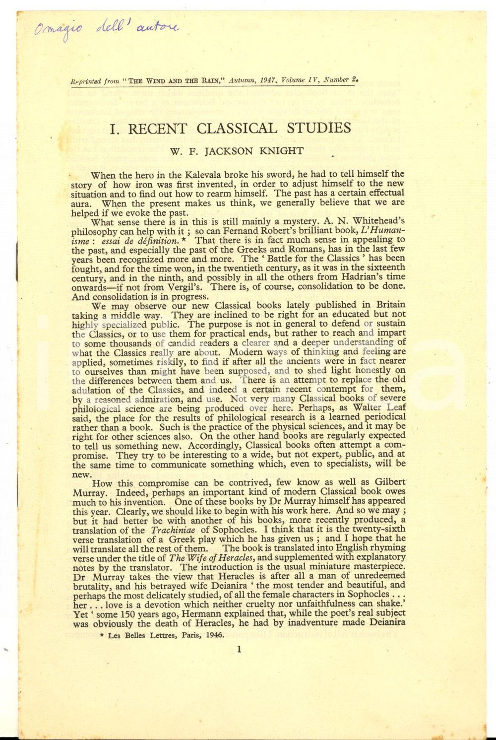 1947 W. F. JACKSON KNIGHT Recent classical studies - Invio autografo Pubblicazione con invio autografo.Estratto da "The wind and the rain", vol. 4, n&deg; 2.  CONDIZIONI: G PAGINE: 8        originale e autentica 1