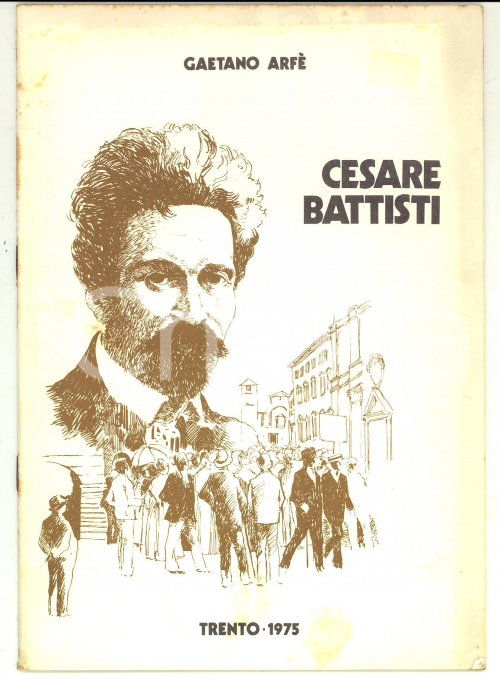 Libro, pubblicazione d epoca 1975 TRENTO Gaetano ARFE  Cesare Battisti  24 pp. ILLUSTRATO Centenario nascita 1