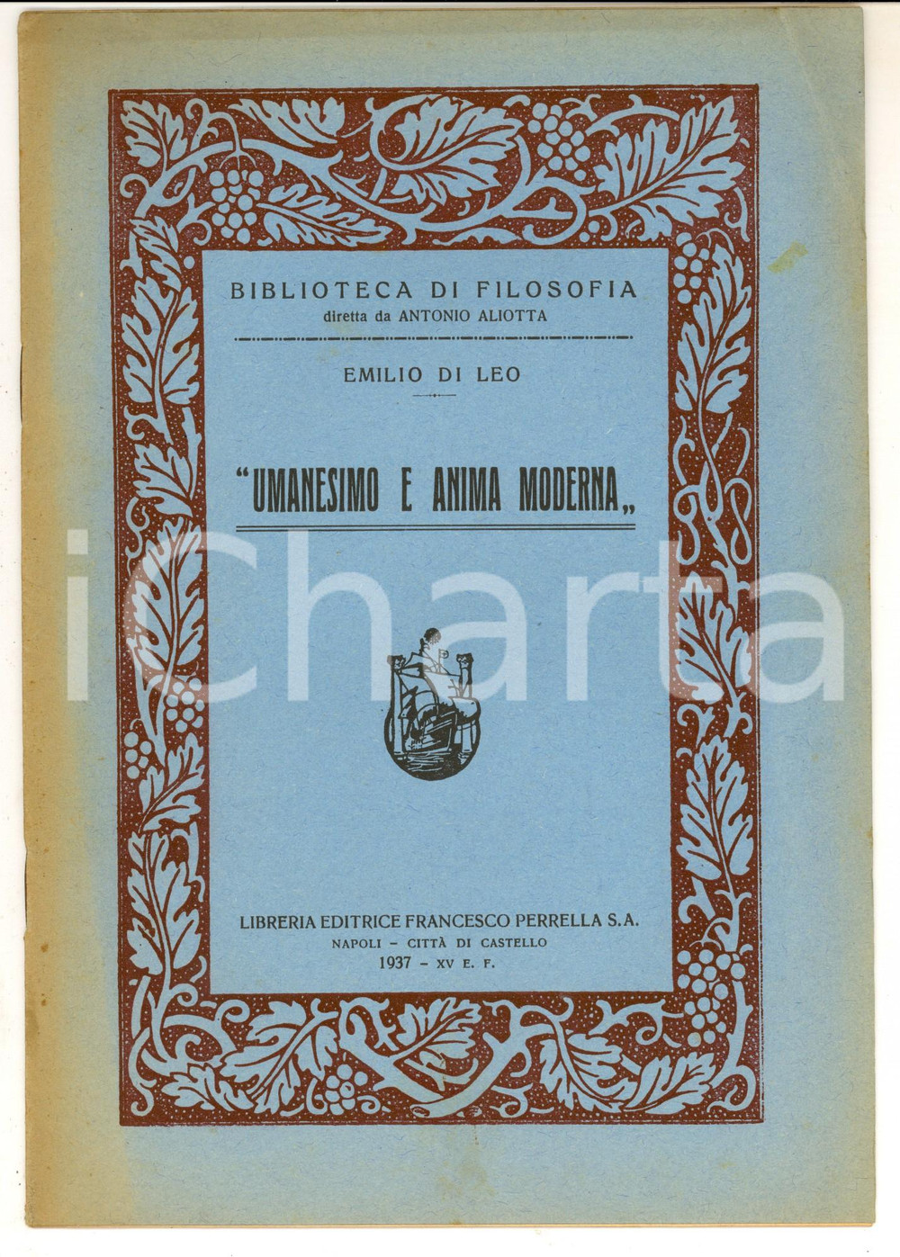 Libro, pubblicazione d epoca 1937 NAPOLI Emilio DI LEO Umanesimo e anima moderna Ed. Perrella 12 pp. 1