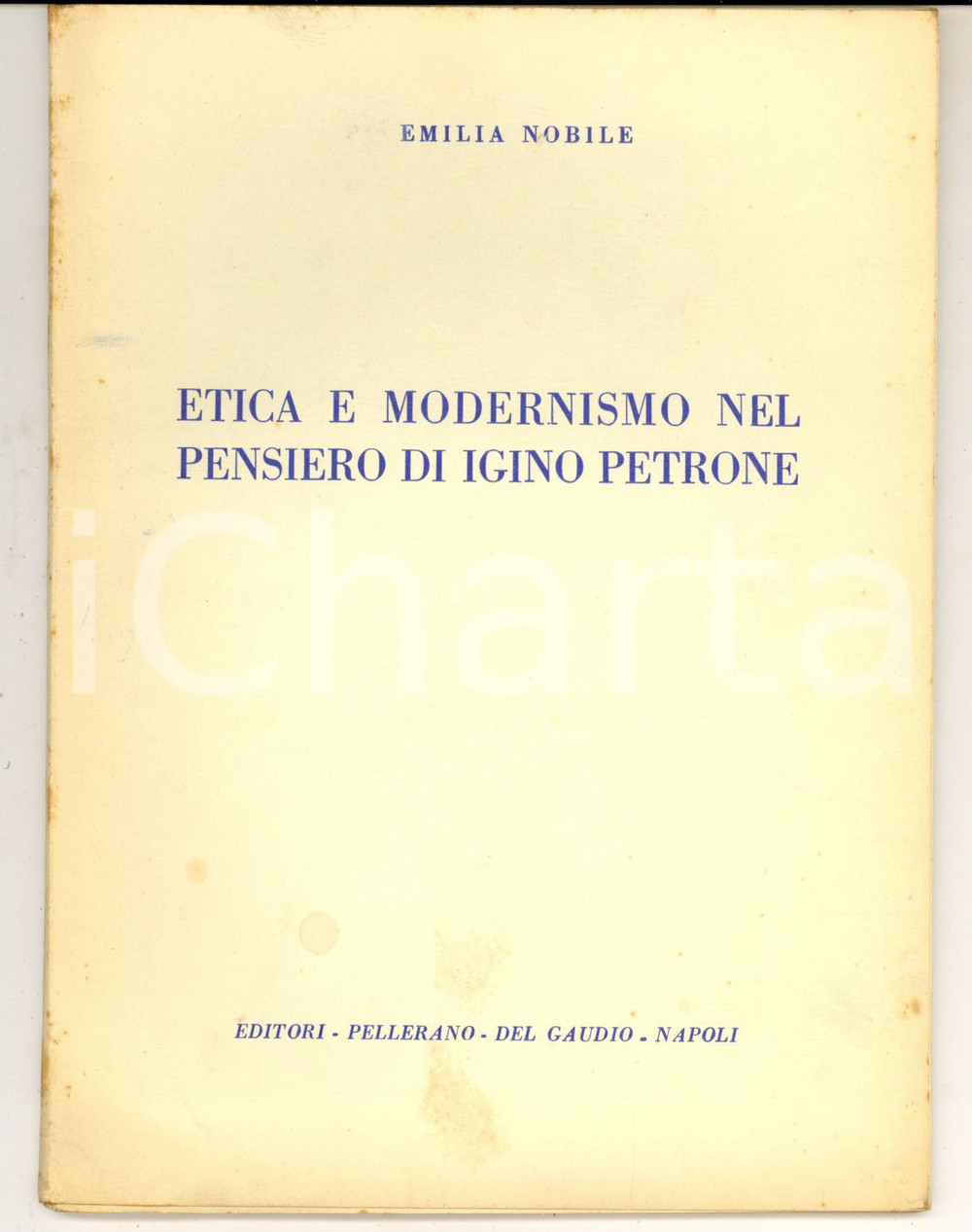 Libro, pubblicazione d epoca 1950 ca Emilia NOBILE Etica e modernismo nel pensiero di Igino Petrone 1