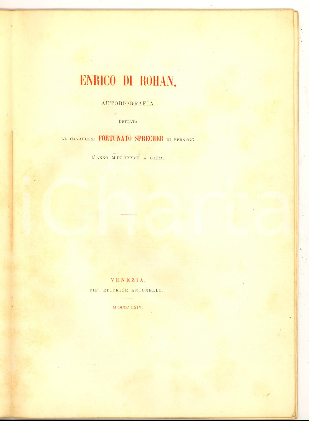 Libro, pubblicazione d epoca 1864 VENEZIA Vittorio CERESOLE   Autobiografia Enrico di ROHAN  Ed. ANTONELLI 1