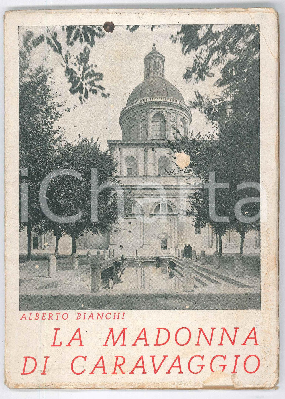 Libro, pubblicazione d epoca 1954 Alberto BIANCHI La Madonna di Caravaggio  Guida santuario 94 pp. 1