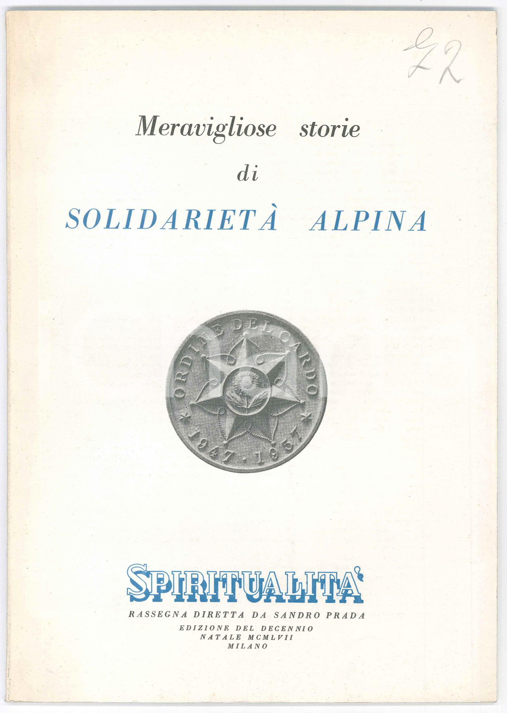 Libro, pubblicazione d epoca 1957 AA.VV. Meravigliose storie di solidarietÃ  alpina  Pubblicazione 40 pp. 1