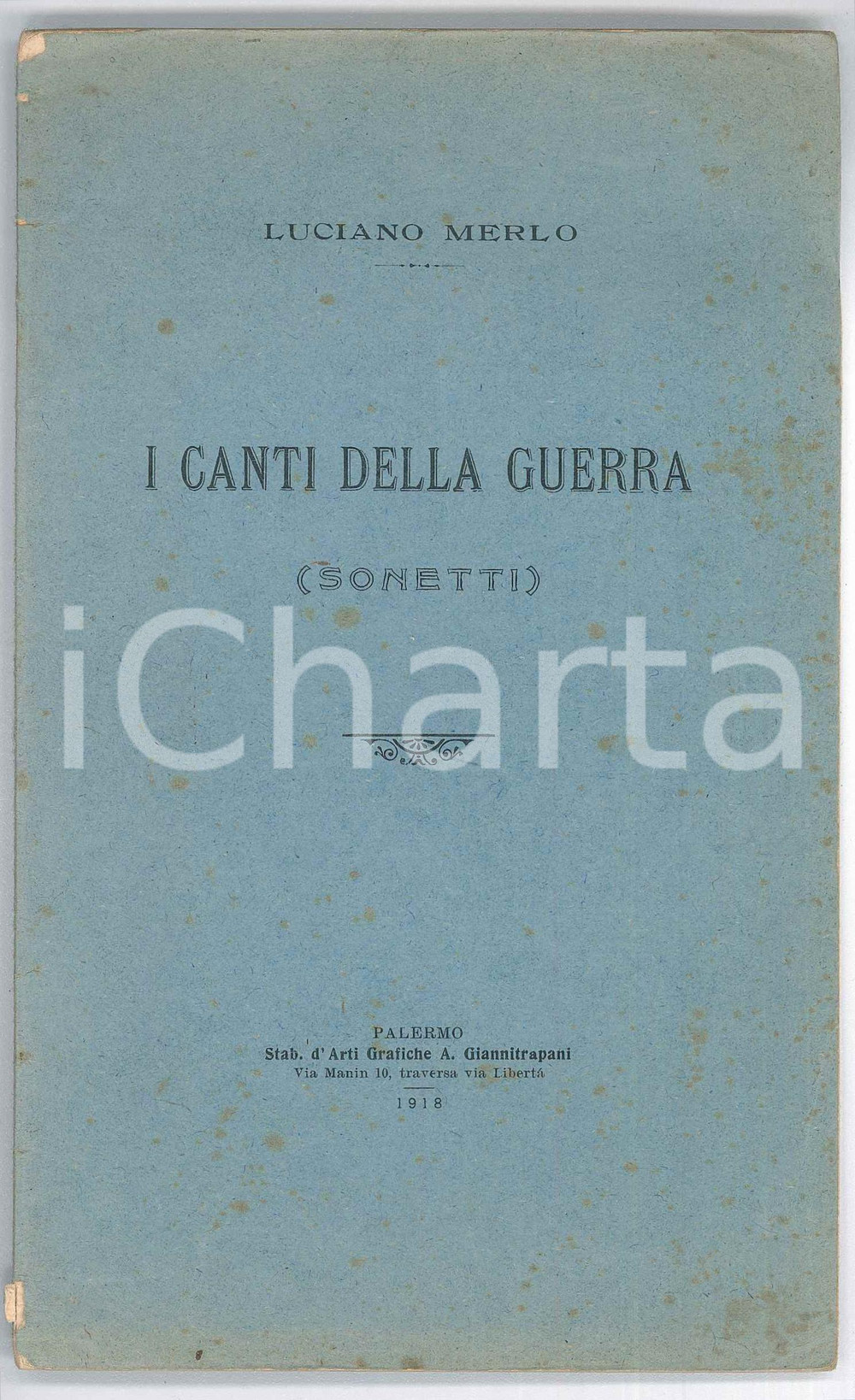 Libro, pubblicazione d epoca 1918 Luciano MERLO I canti della guerra sonetti  Grafiche Giannitrapani 1