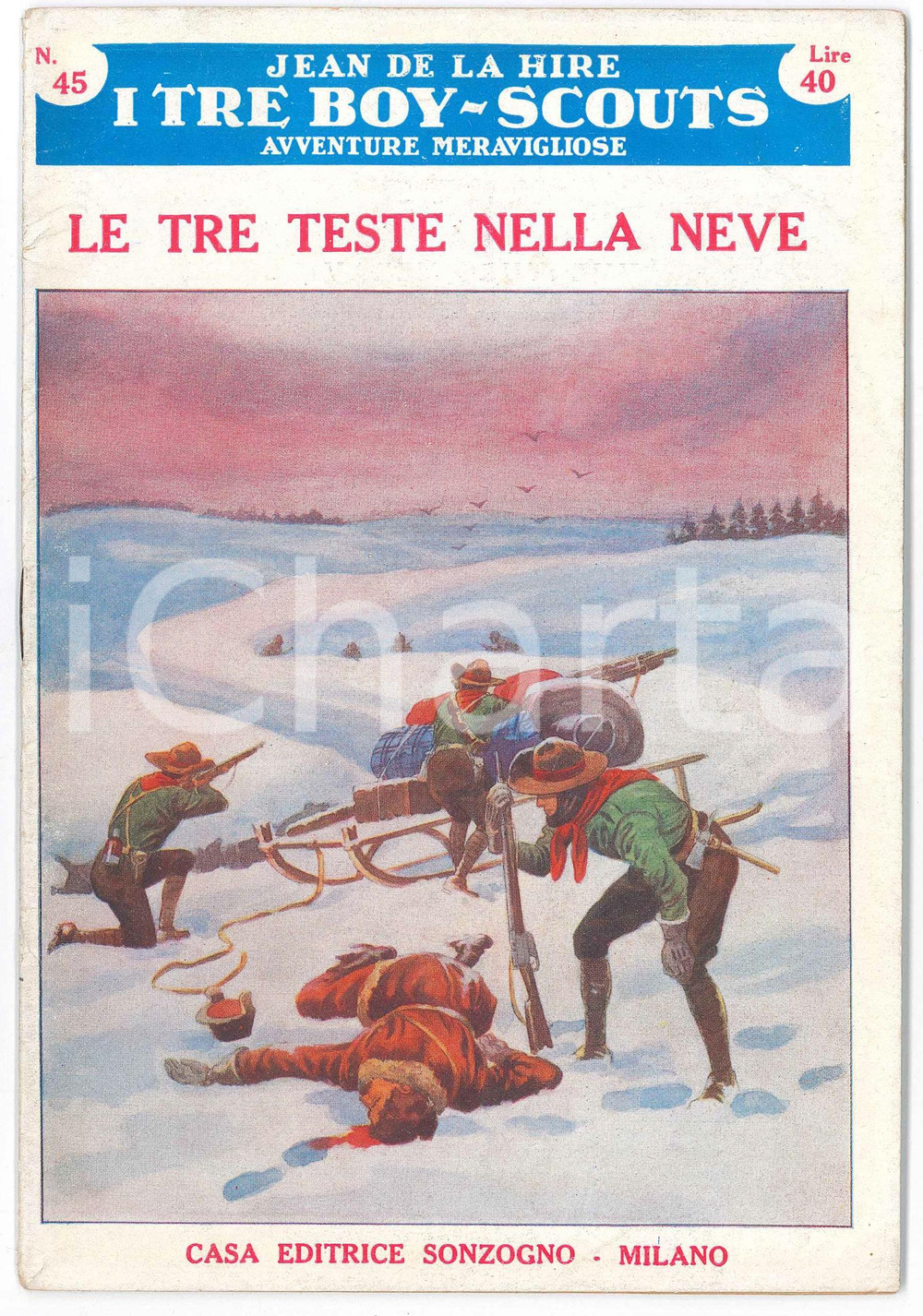 1954 JEAN DE LA HIRE I tre boy-scouts - Le tre teste nella neve - SONZOGNO nÂ° 45 Rivista d'epoca per ragazzi.PAGINE: 30  FAIR/discreto ma ingiallimenti marginali all'interno Formato: 15x21 cm originale e autentica 1