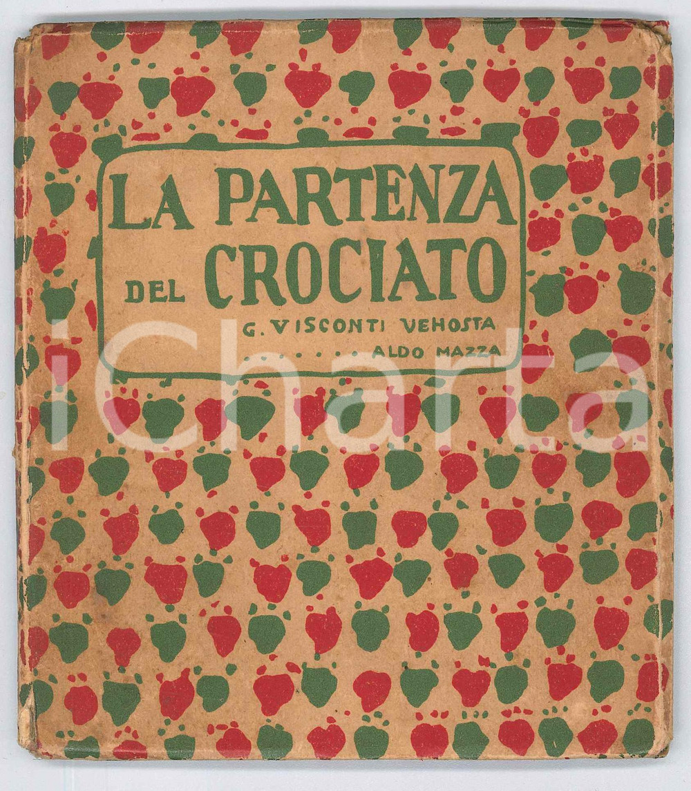 Libro, pubblicazione d epoca 1934 Giovanni VISCONTI VENOSTA La partenza del crociato ill. Aldo MAZZA 1