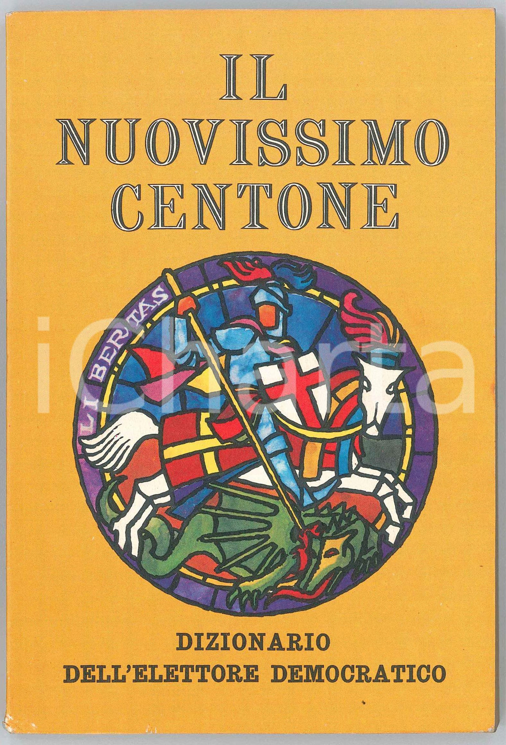 Libro, pubblicazione d epoca 1963 DC Il nuovissimo centone  Dizionario dell elettore democratico 1