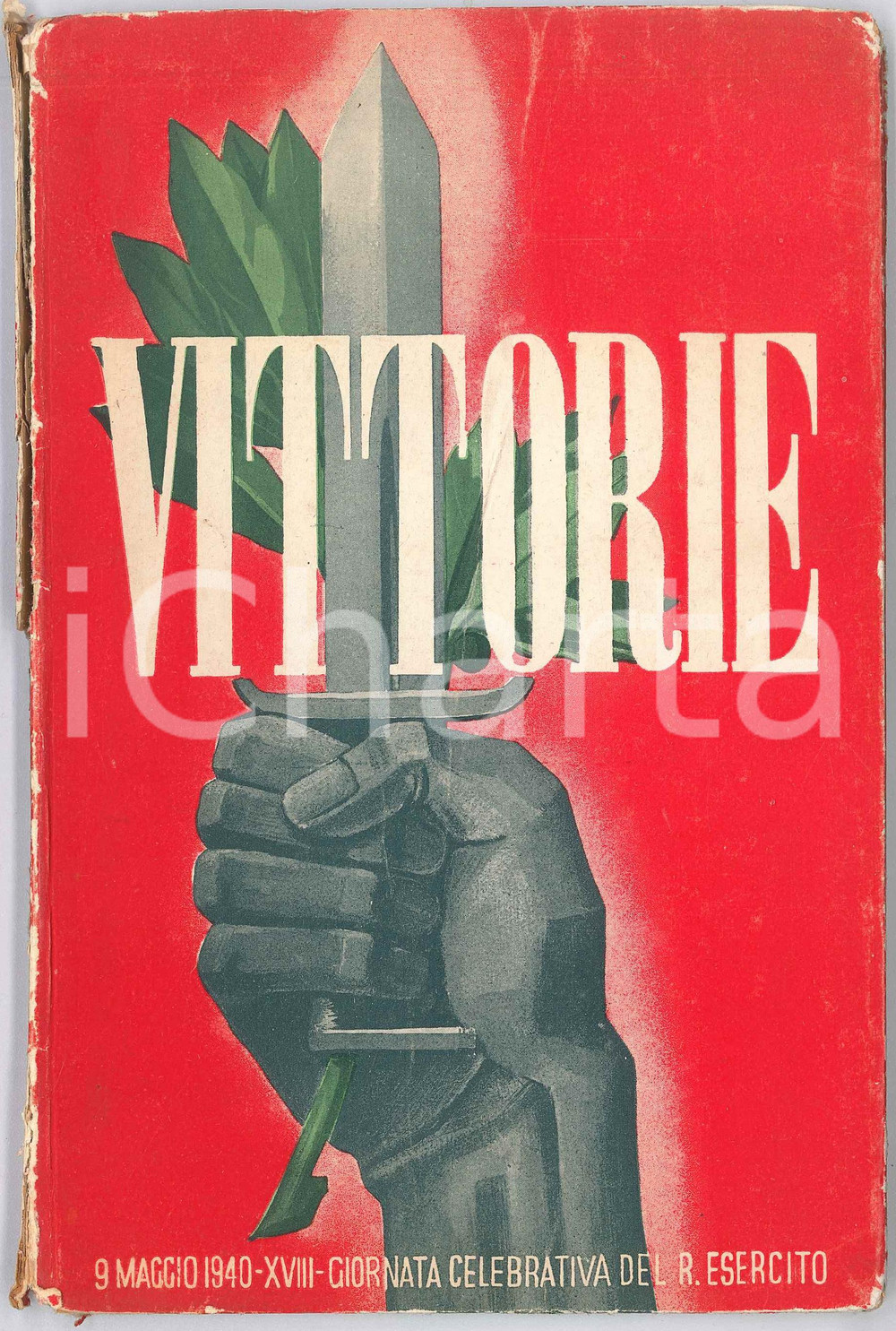Libro, pubblicazione d epoca 1940 MINISTERO DELLA GUERRA Vittorie  Giornata Celebrativa Regio Esercito 1