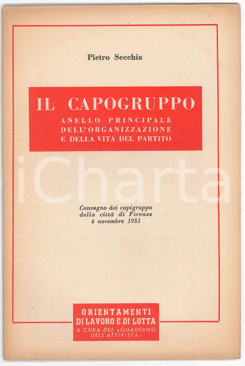 Libro, pubblicazione d epoca 1951 Pietro SECCHIA Capogruppo  Convegno capigruppo PCI a FIRENZE Pubblicazione 1