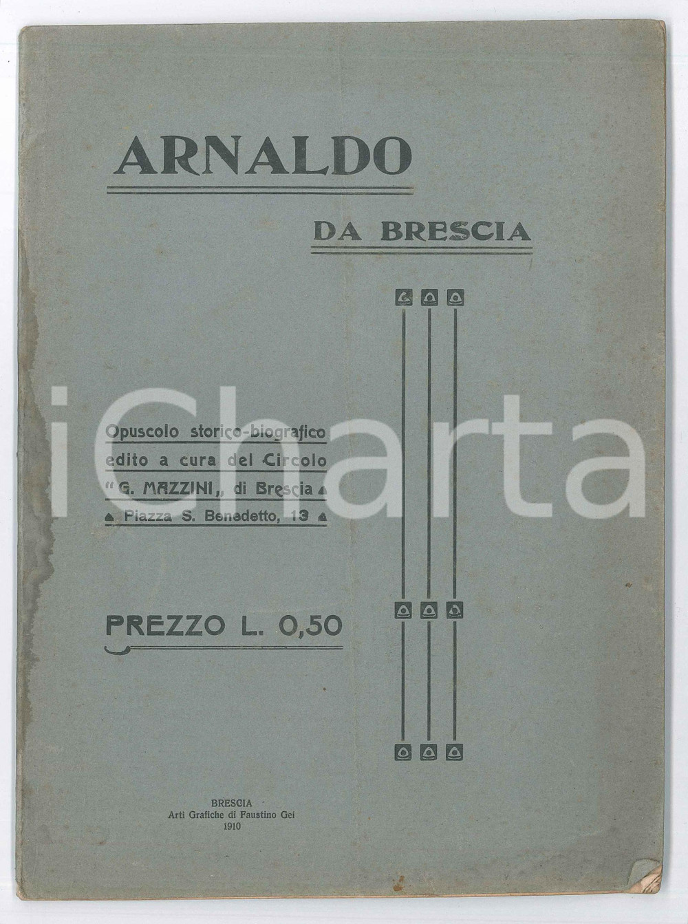 Libro, pubblicazione d epoca 1910 BRESCIA Circolo MAZZINI  Arnaldo da Brescia  Opuscolo storicobiografico 1