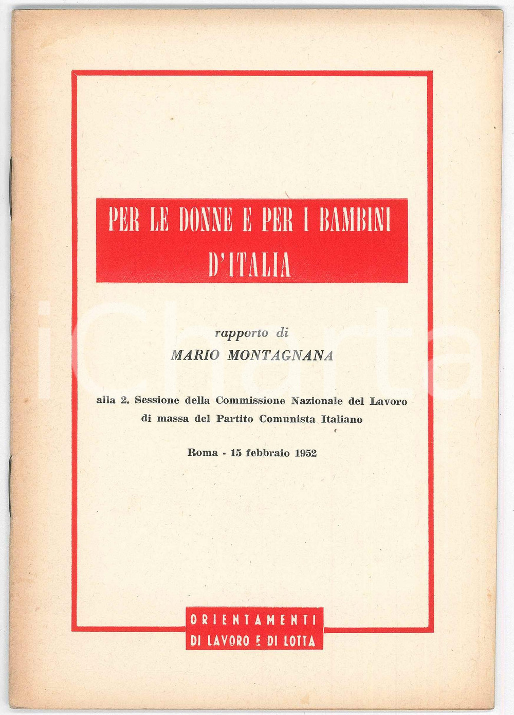 Libro, pubblicazione d epoca 1952 Mario MONTAGNA Per le donne e per i bambini d Italia  Pubblicazione PCI 1
