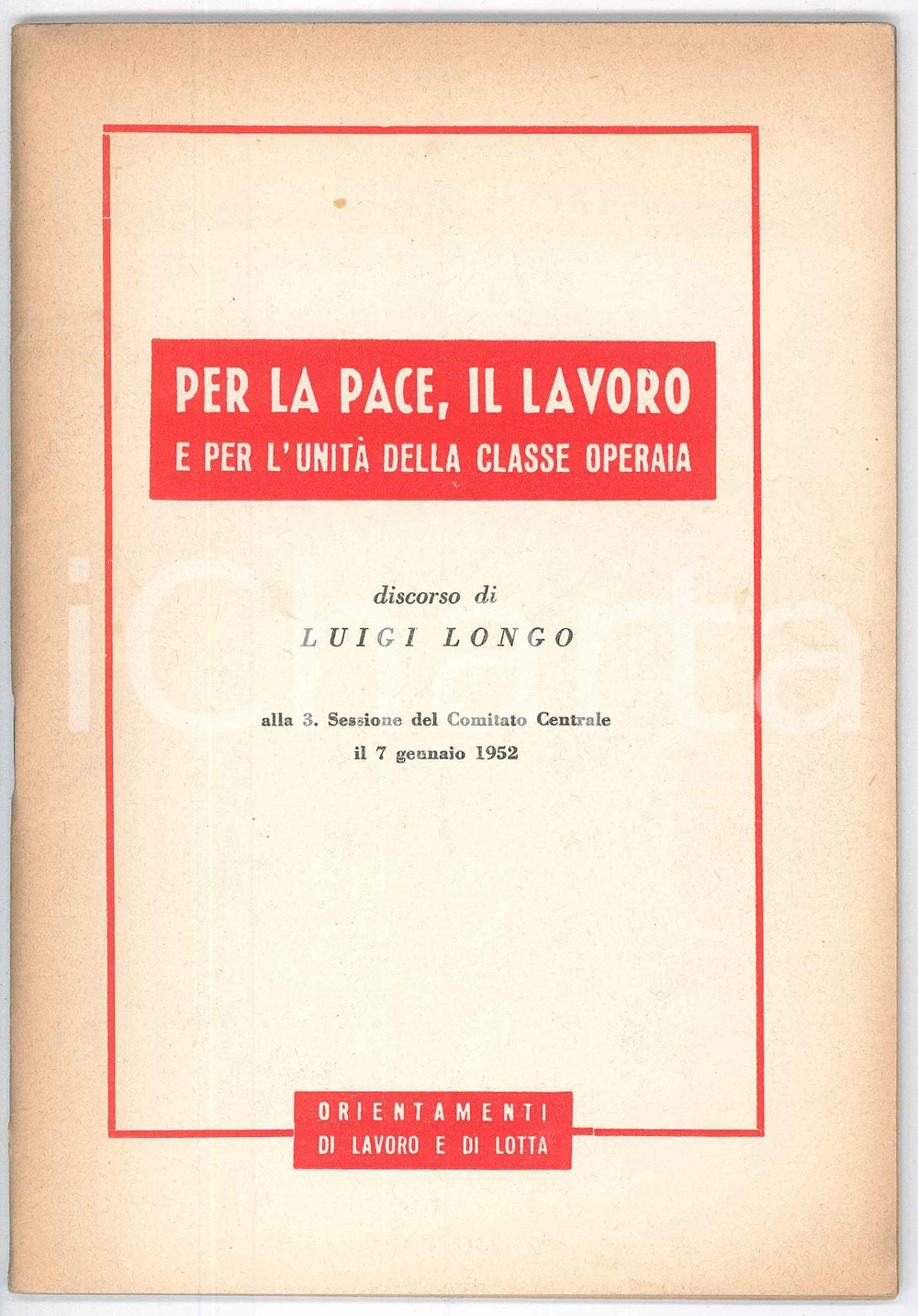 Libro, pubblicazione d epoca 1952 Luigi LONGO Per la pace e l unita della classe operaia  Pubblicazione PCI 1