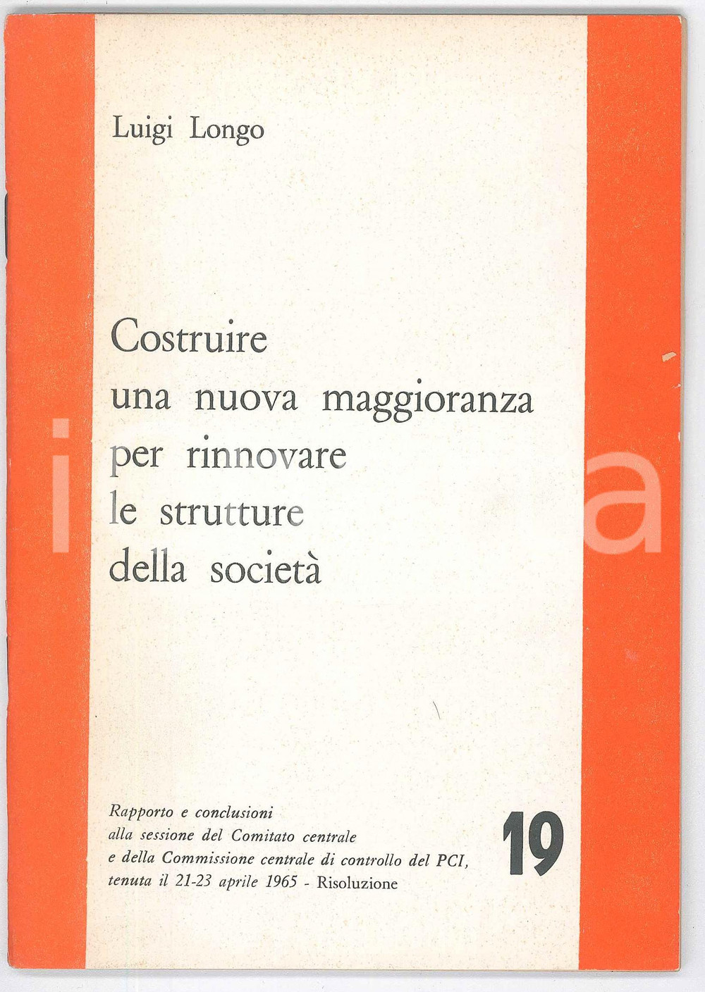 Libro, pubblicazione d epoca 1965 Luigi LONGO Costruire una nuova maggioranza PCI Pubblicazione 62 pagg. 1