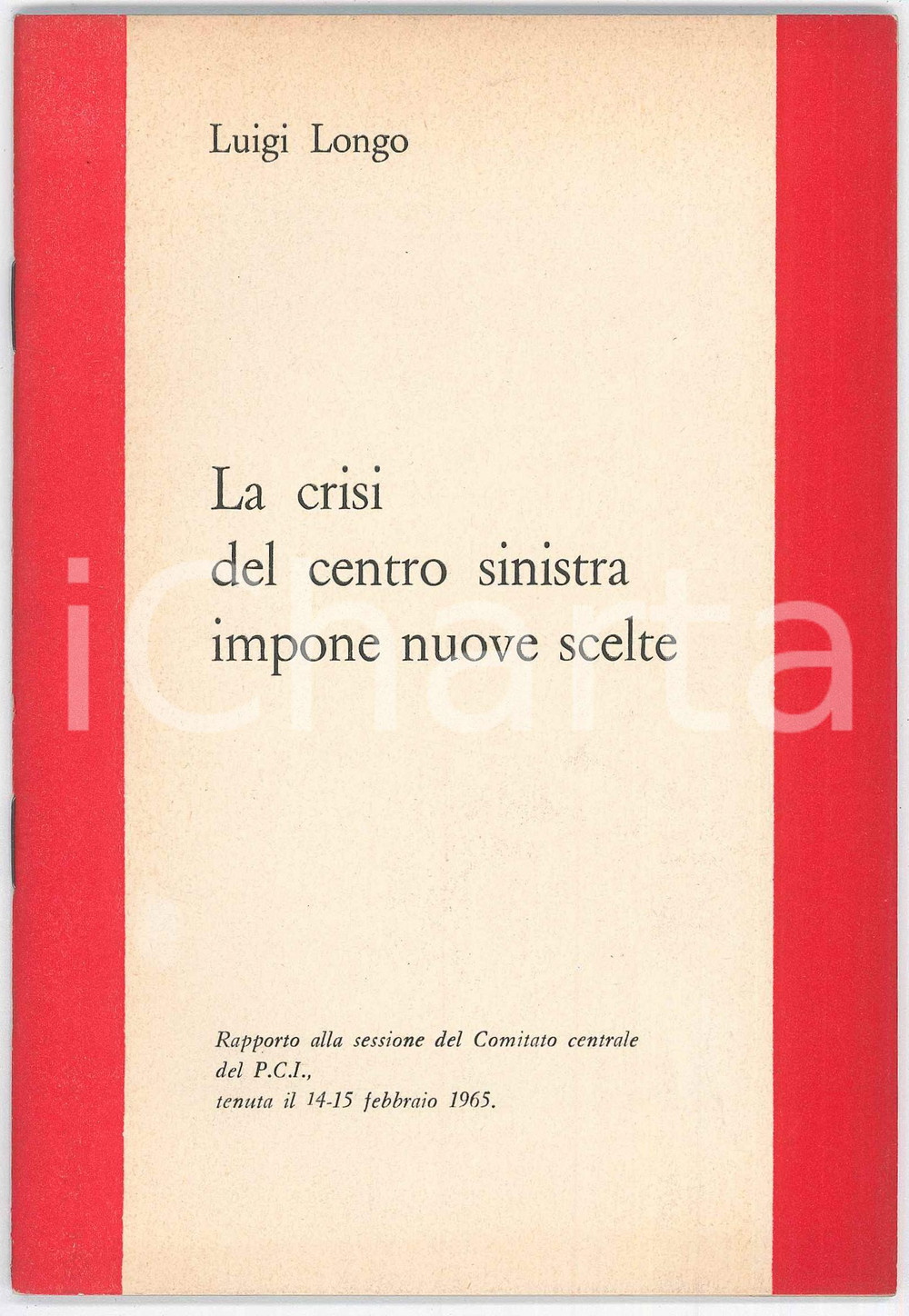 Libro, pubblicazione d epoca 1965 Luigi LONGO La crisi del centro sinistra  Pubblicazione PCI 1