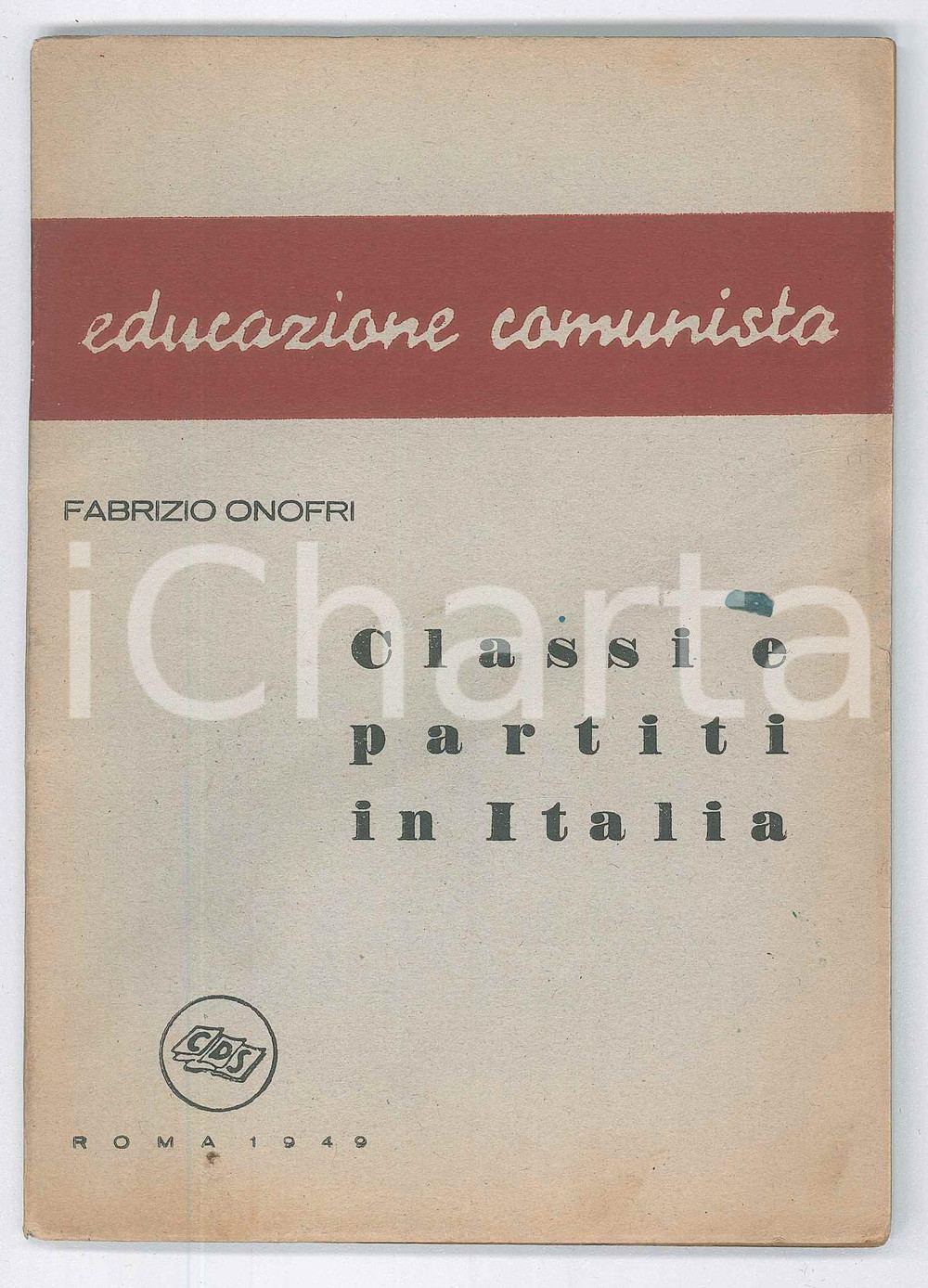 Giornale, rivista storica 1949 Fabrizio ONOFRI Classi e partiti in Italia  Educazione comunista  Ed. CDS 1