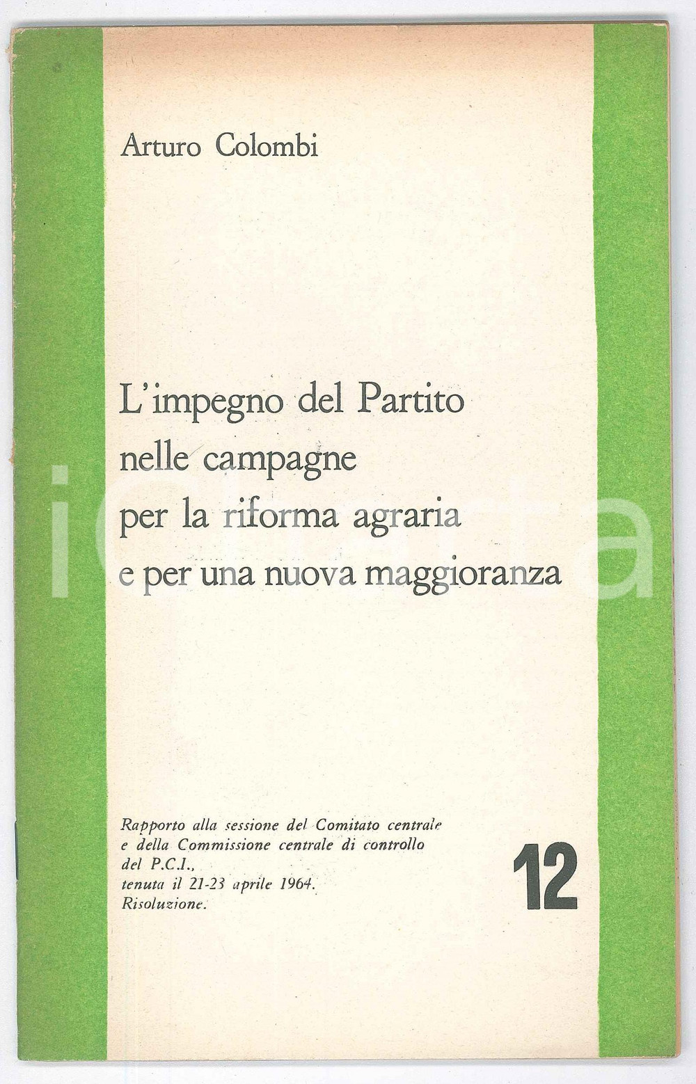 Libro, pubblicazione d epoca 1964 Arturo COLOMBI L impegno per la riforma agraria PCI Pubblicazione 45 pagg. 1