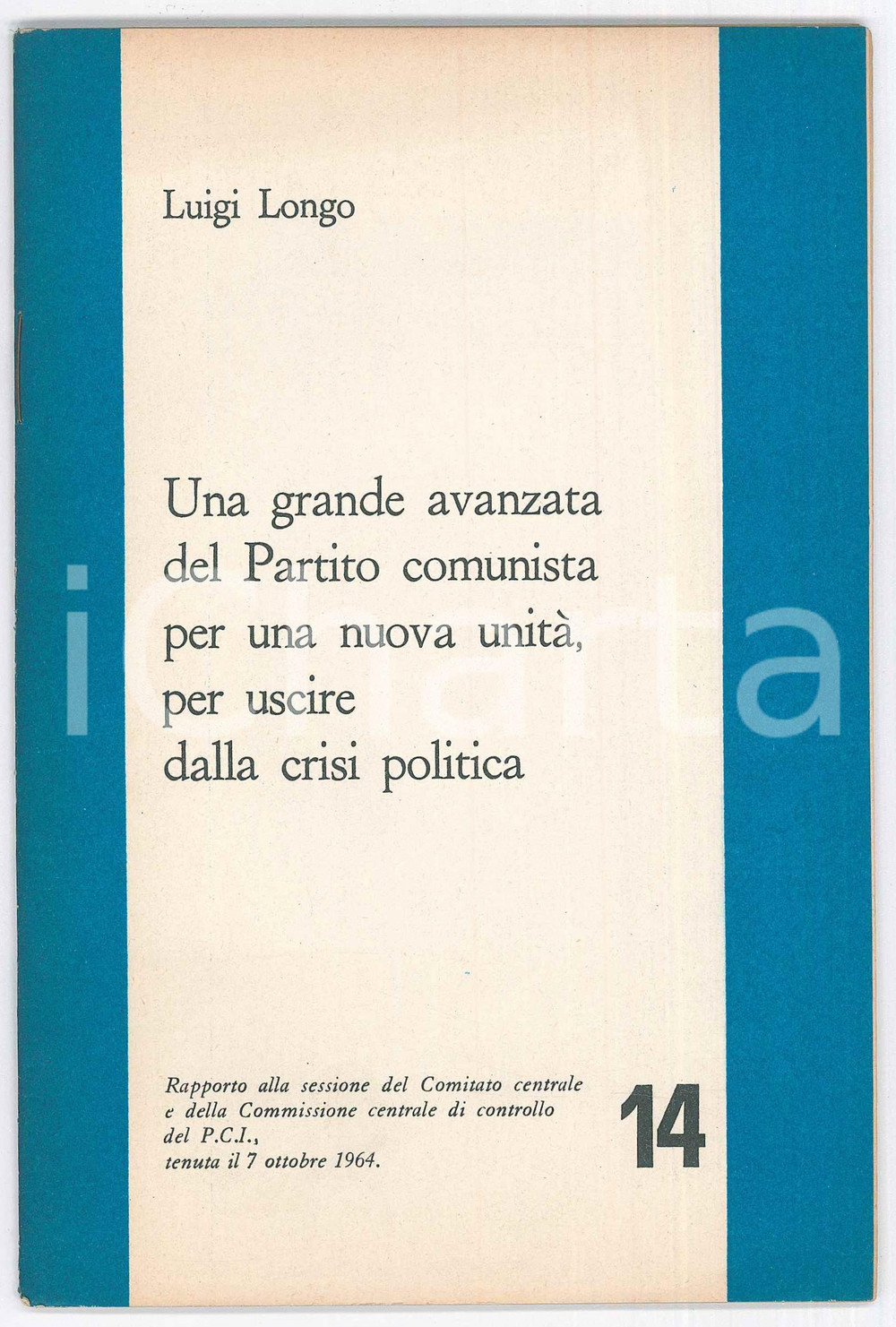 Libro, pubblicazione d epoca 1964 PCI Luigi LONGO Avanzata del Partito comunista  Pubblicazione 46 pagg. 1