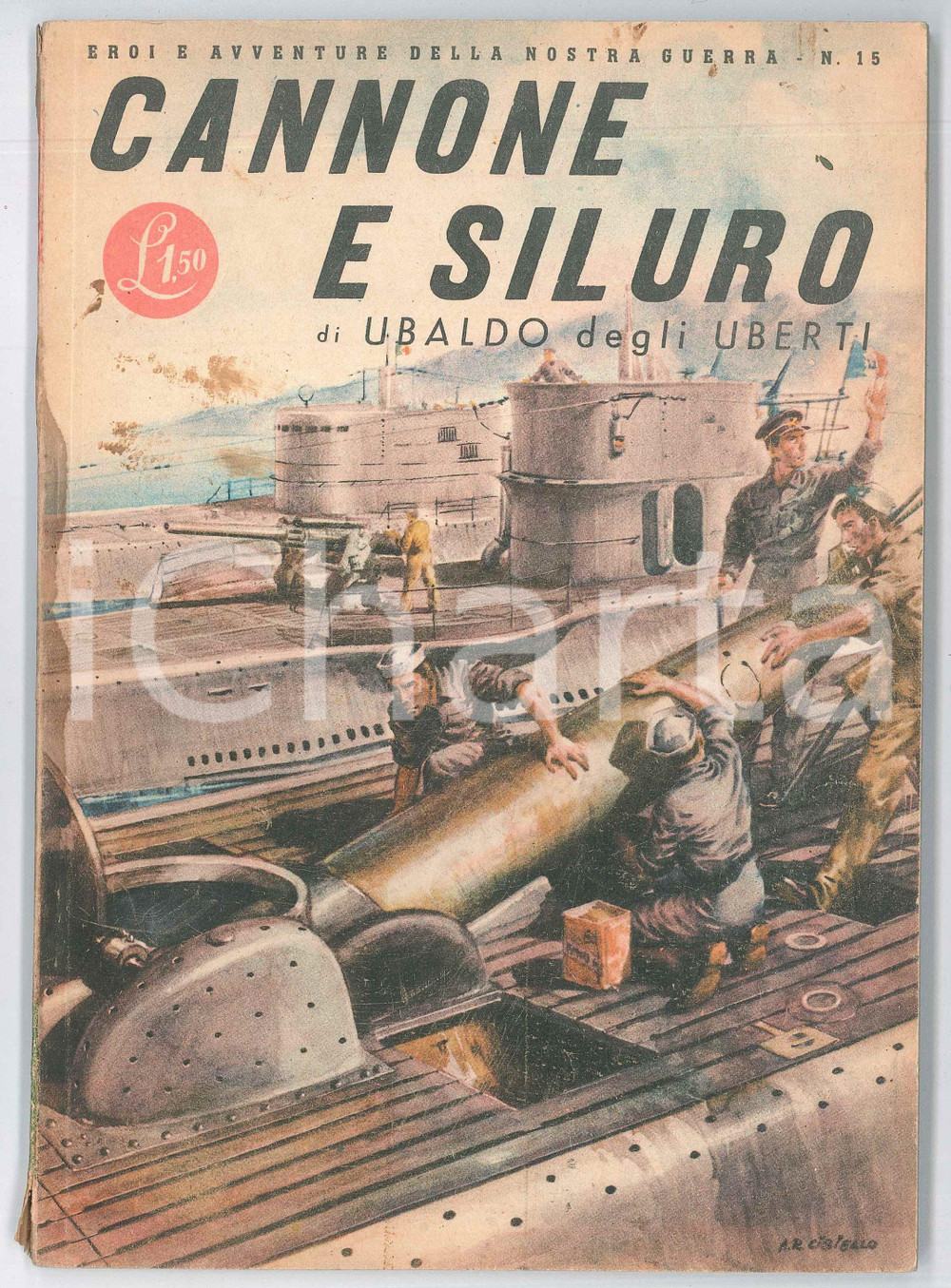 Libro, pubblicazione d epoca 1943 Ubaldo DEGLI UBERTI Cannone e siluro Eroi e avventure della nostra guerra 1