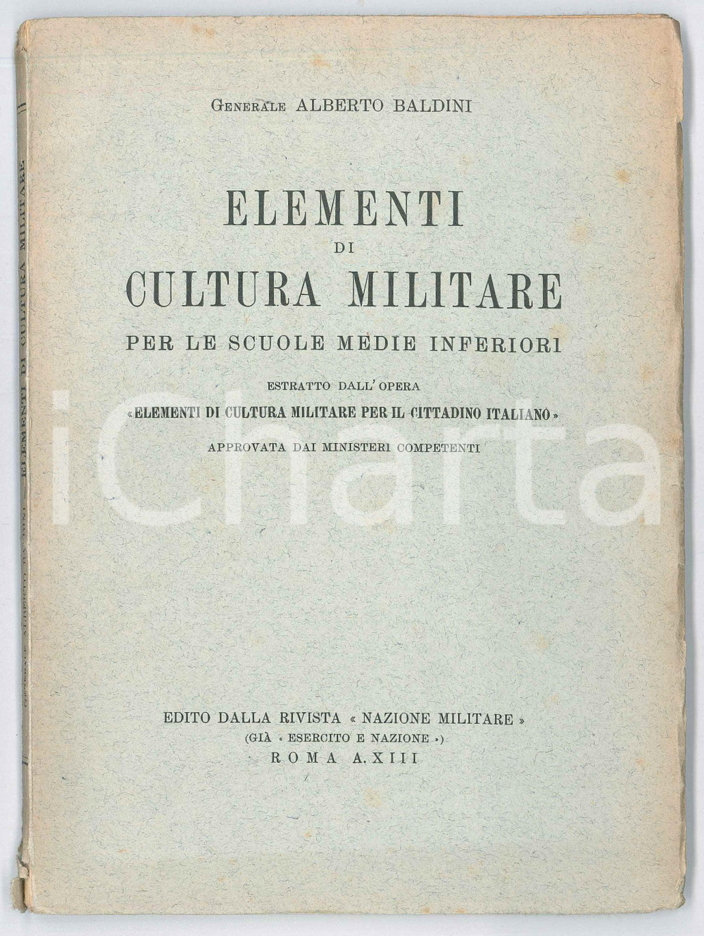 Libro, pubblicazione d epoca 1935 Gen. Alberto BALDINI Elementi di cultura militare per le scuole medie 1