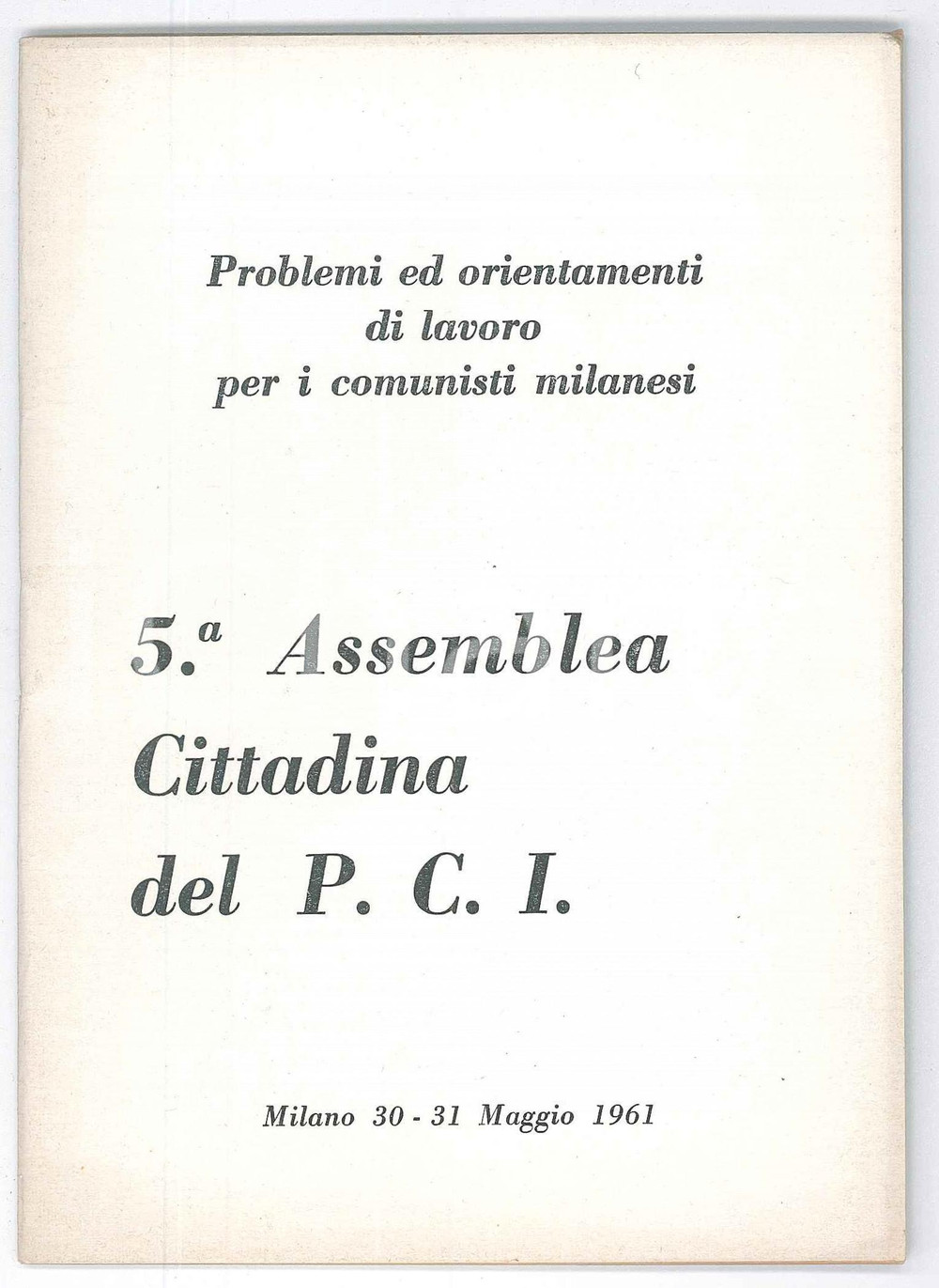 Giornale, rivista storica 1961 MILANO  PCI Problemi di lavoro per i comunisti milanesi  Pubblicazione 1