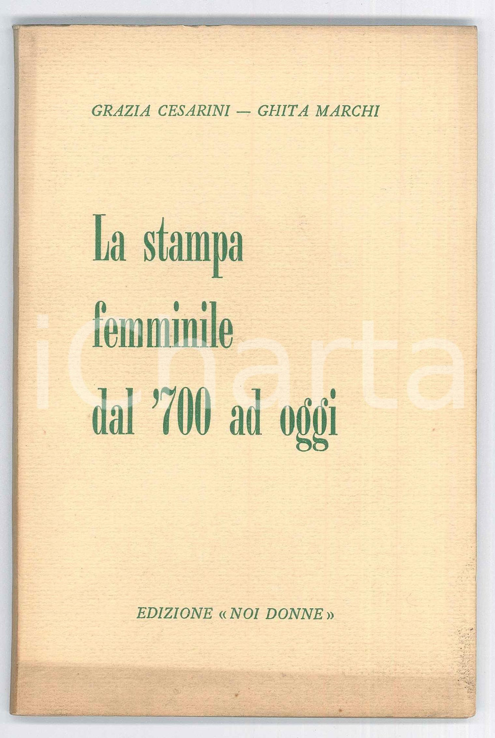 Libro, pubblicazione d epoca 1952 Grazia CESARINI Ghita MARCHI La stampa femminile dal  700 a oggi 1