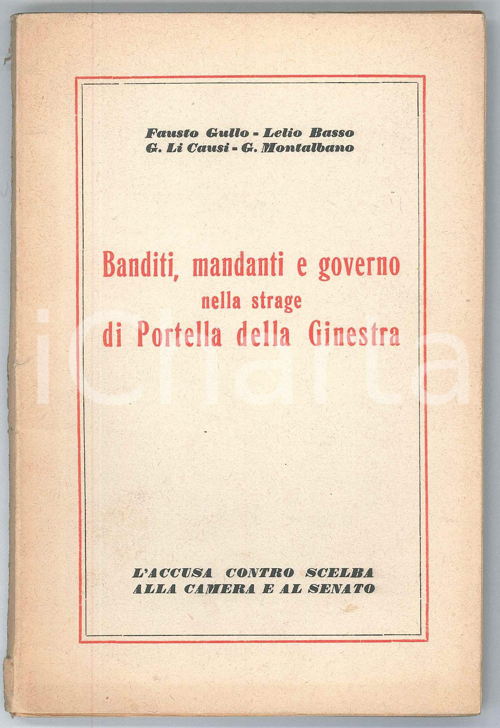 Libro, pubblicazione d epoca 1951 AA.VV. Banditi, mandanti e governo nella strage di Portella della Ginestra 1
