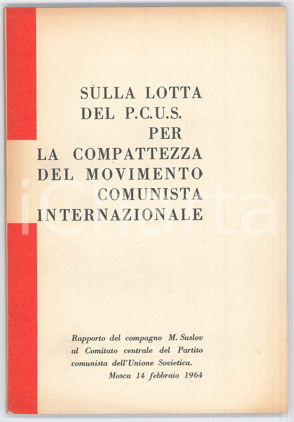 Libro, pubblicazione d epoca 1964 M. SUSLOV Sulla lotta del PCUS per la compattezza del Monvimento Comunista 1