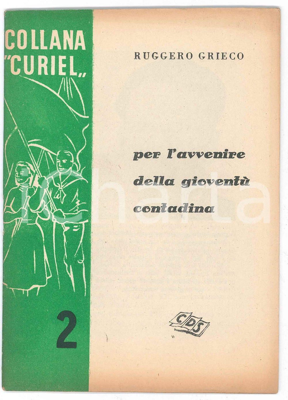 1948 Ruggero GRIECO Per l'avvenire della gioventÃ¹ contadina - CDS Collana CURIEL Pubblicazione d'epoca.TITOLO: Per l'avvenire della giovent&ugrave; contadinaEDITORE: CDS - Collana Curiel 2PAGINE: 31 FAIR/discreto bruniture diffuse, angolo superiore destro mancante a pagina 5 Formato: 13x18 originale e autentica 1