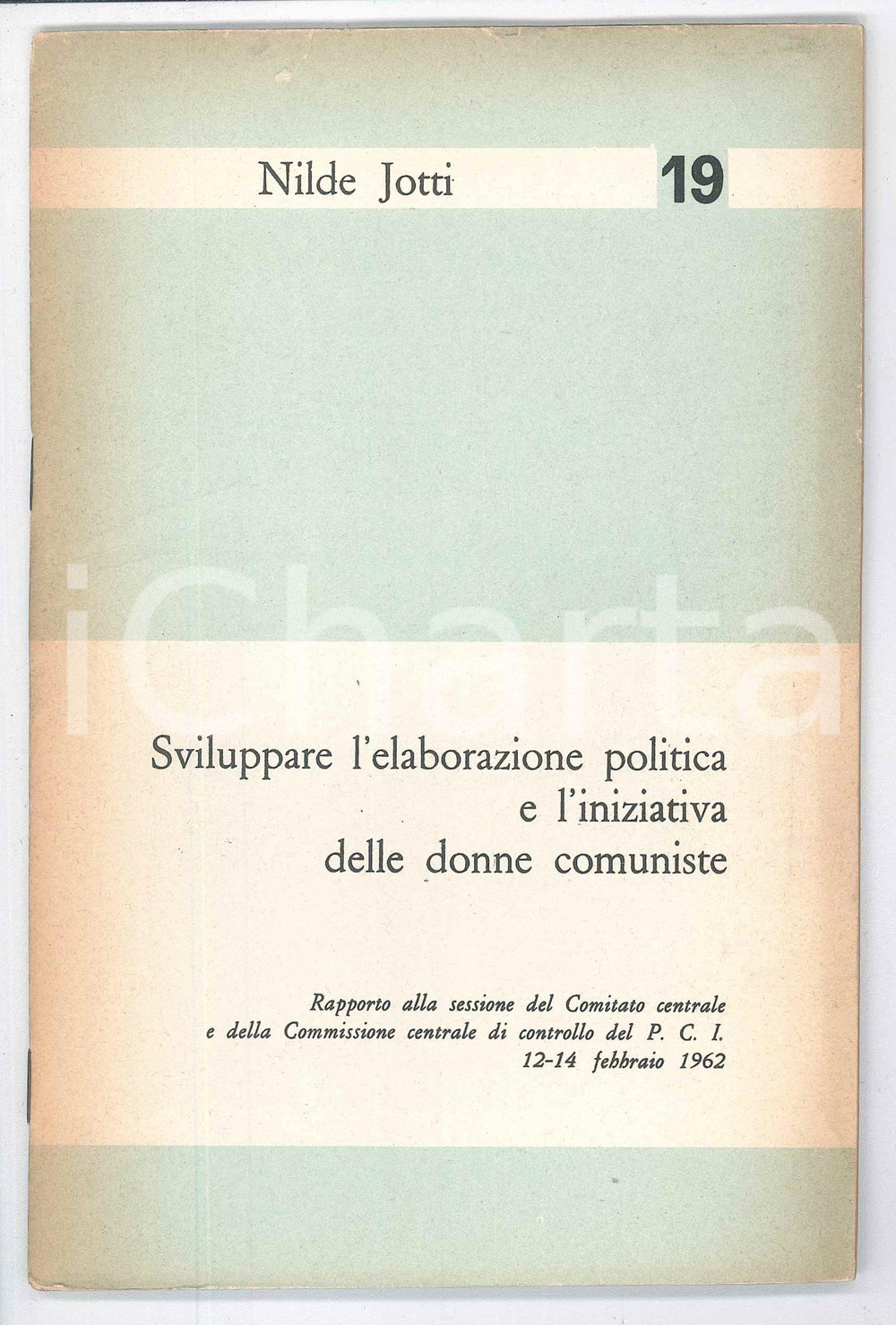 Libro, pubblicazione d epoca 1962 PCI Nilde JOTTI L iniziativa delle donne comuniste  Pubblicazione 23 pagg. 1
