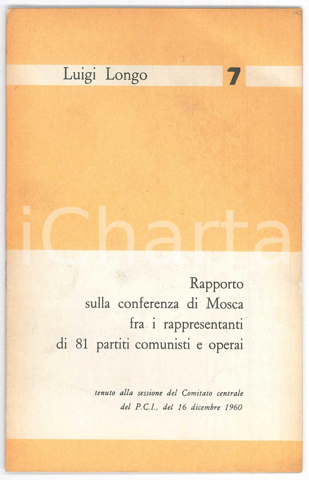 Libro, pubblicazione d epoca 1960 Luigi LONGO Rapporto sulla conferenza di Mosca  Pubblicazione PCI 1