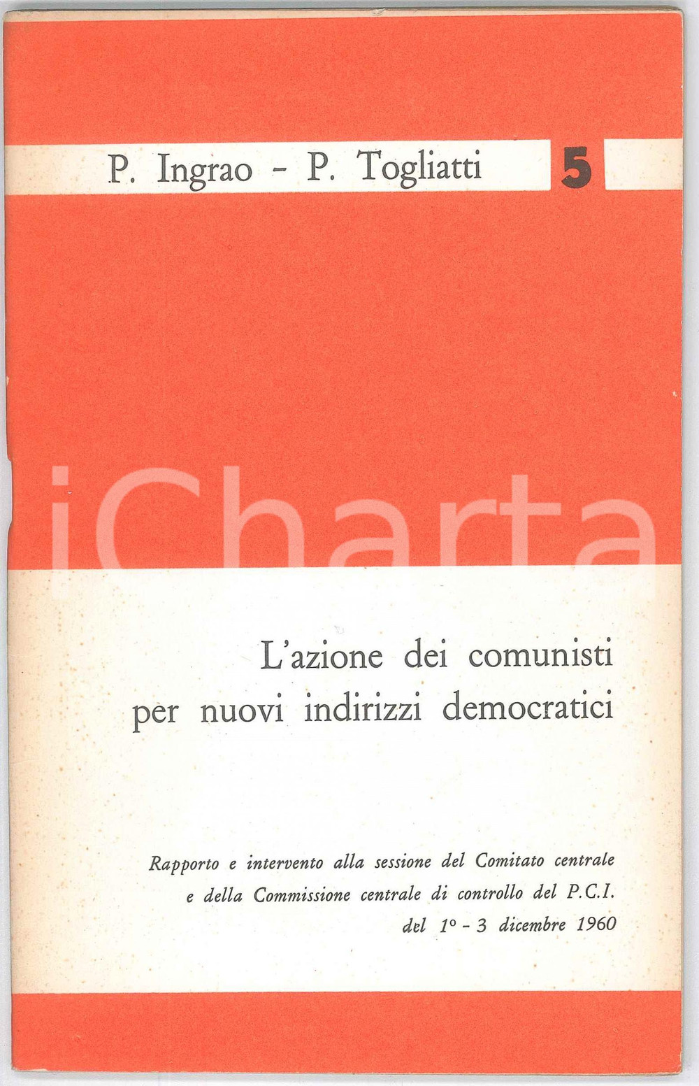 Libro, pubblicazione d epoca 1960 Pietro INGRAO Palmiro TOGLIATTI L azione dei comunisti  Pubblicazione PCI 1