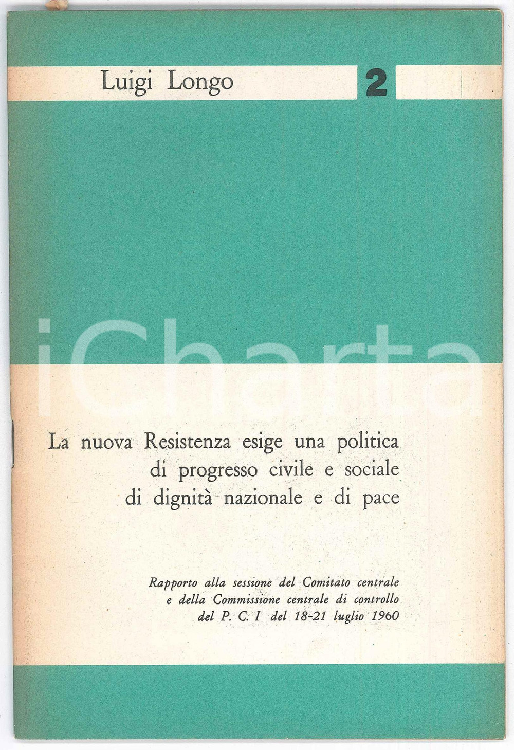Libro, pubblicazione d epoca 1960 Luigi LONGO La nuova Resistenza esige progresso  Pubblicazione PCI 1