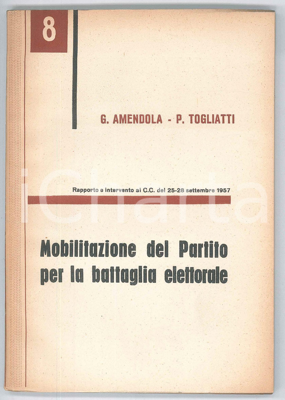 Libro, pubblicazione d epoca 1957 Giorgio AMENDOLA Palmiro TOGLIATTI Battaglia elettorale  Pubblicazione PCI 1