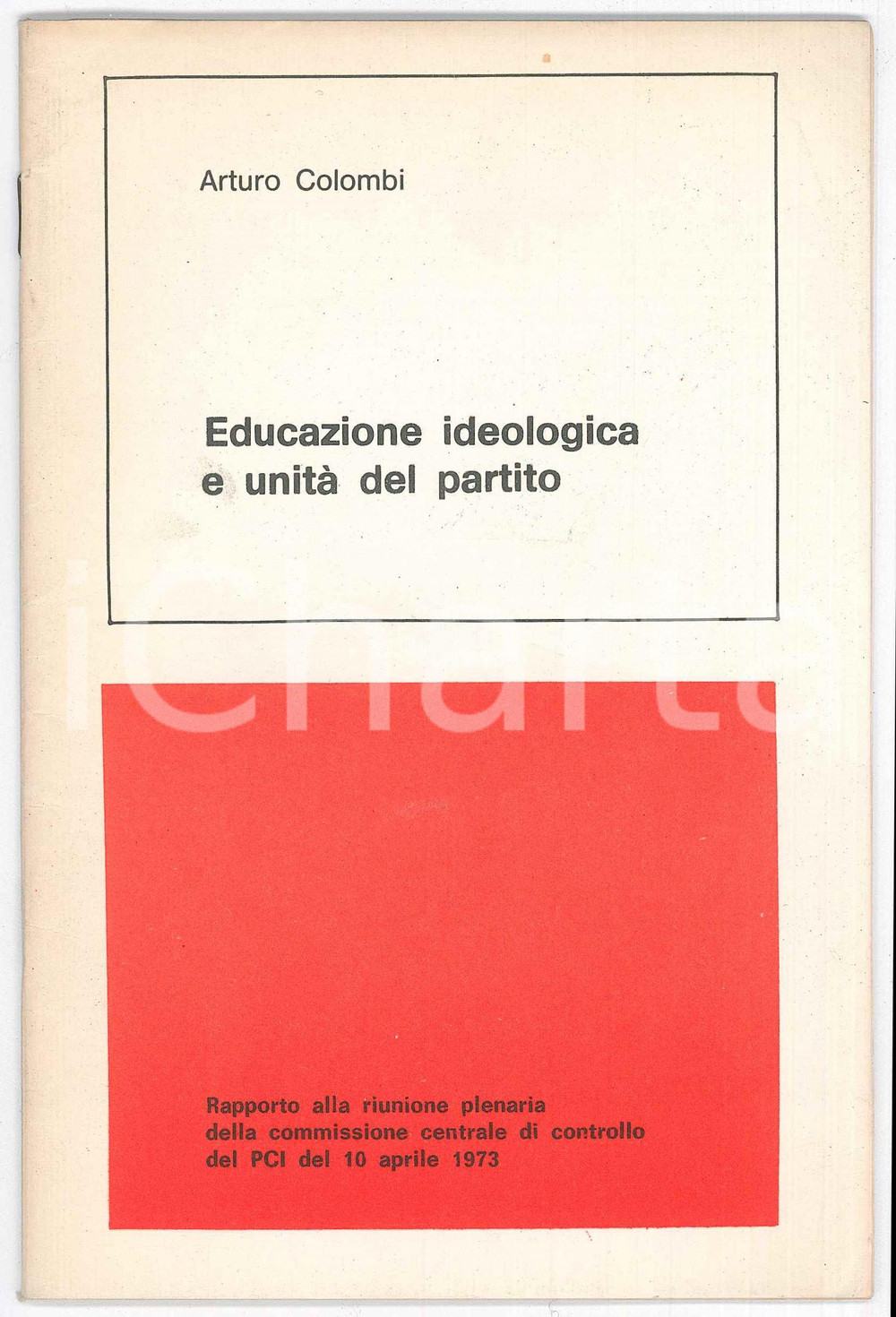 Libro, pubblicazione d epoca 1973 Arturo COLOMBI Educazione ideologica PCI Pubblicazione 29 pagg. 1