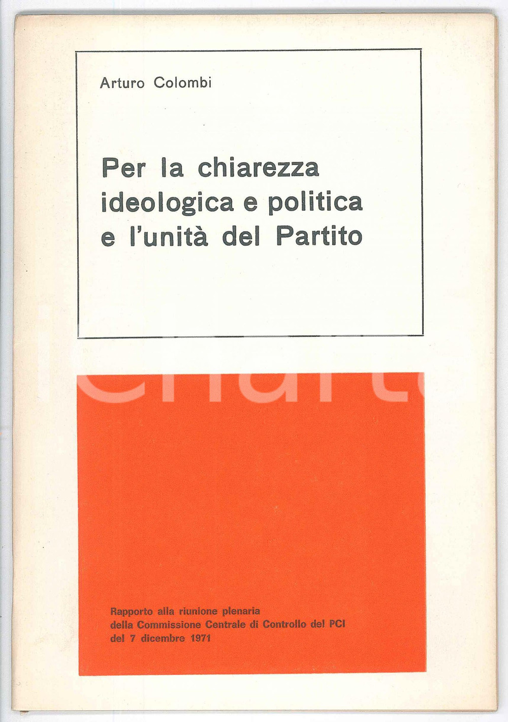 Libro, pubblicazione d epoca 1971 Arturo COLOMBI Per la chiarezza ideologica e politica  Pubblicazione PCI 1