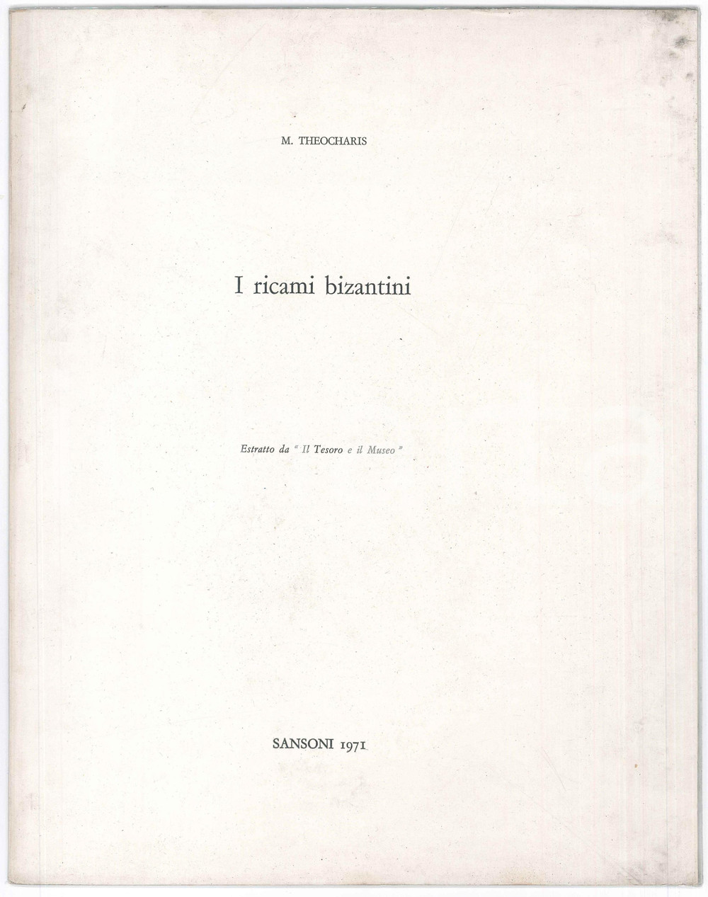 Libro, pubblicazione d epoca 1971 Maria THEOCHARIS I ricami bizantini  Edizioni SANSONI 1