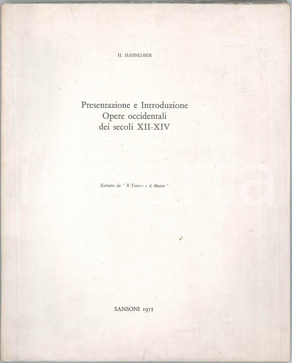 Libro, pubblicazione d epoca 1971 H.R. HAHNLOSER Opere occidentali dei secoli XIIXIV  Edizioni SANSONI 1