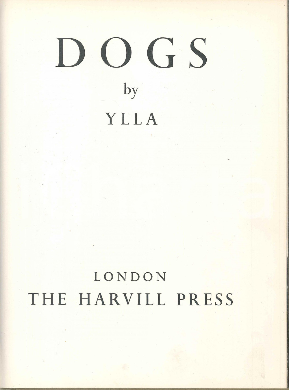 Libro, pubblicazione d epoca 1955 YLLA Dogs  Book for doglovers  LONDON HARVILL PRESS ILLUSTRATED 1
