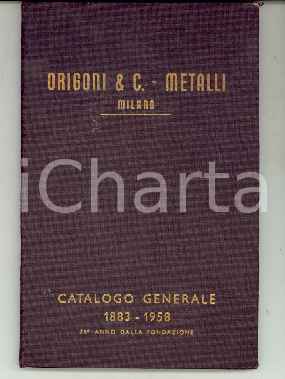 1958 MILANO Ditta ORIGONI & C. Metalli - Catalogo generale 70 pp. ILLUSTRATO CONDIZIONI: FAIR (buone condizioni interne, ma tracce di umidit&agrave; alla coperta)    originale e autentica 1
