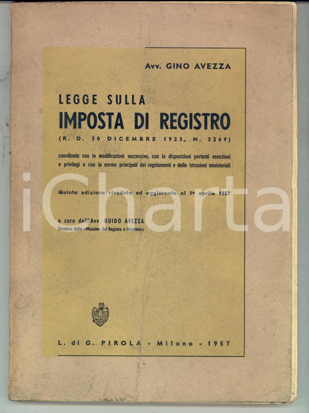 Libro, pubblicazione d epoca 1957 Avv. Gino AVEZZA Legge sulla imposta di registro Editore PIROLA MILANO 1