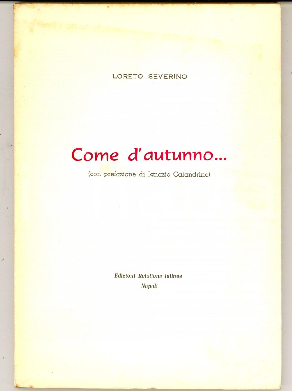 Libro, pubblicazione d epoca 1967 Loreto SEVERINO Come d autunno... Ed. Relations latines NAPOLI  AUTOGRAFO 1