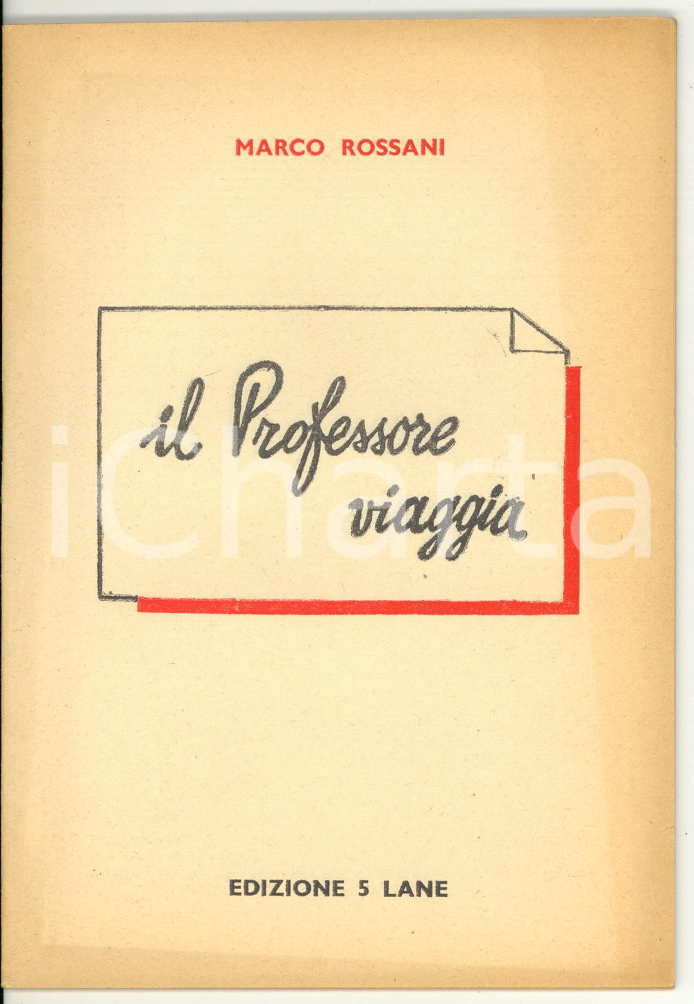 Libro, pubblicazione d epoca 1956 Marco ROSSANI  Il Professore viaggia  Edizione 5 LANE Pubblicazione PCI 1