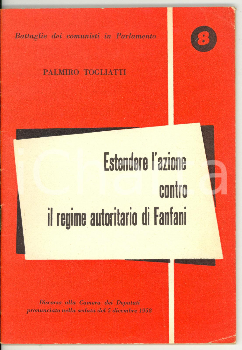 Libro, pubblicazione d epoca 1958 Palmiro TOGLIATTI Estendere l azione contro il regime di Fanfani  PCI 1