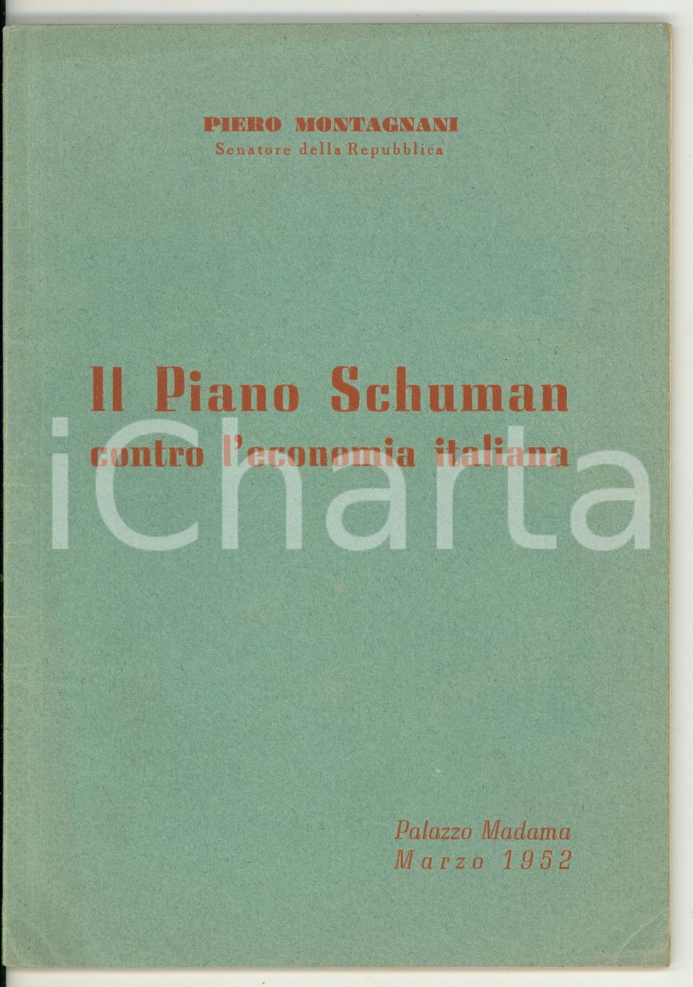 Libro, pubblicazione d epoca 1952 Piero MONTAGNANI Il Piano Schuman contro l economia italiana Libretto 1