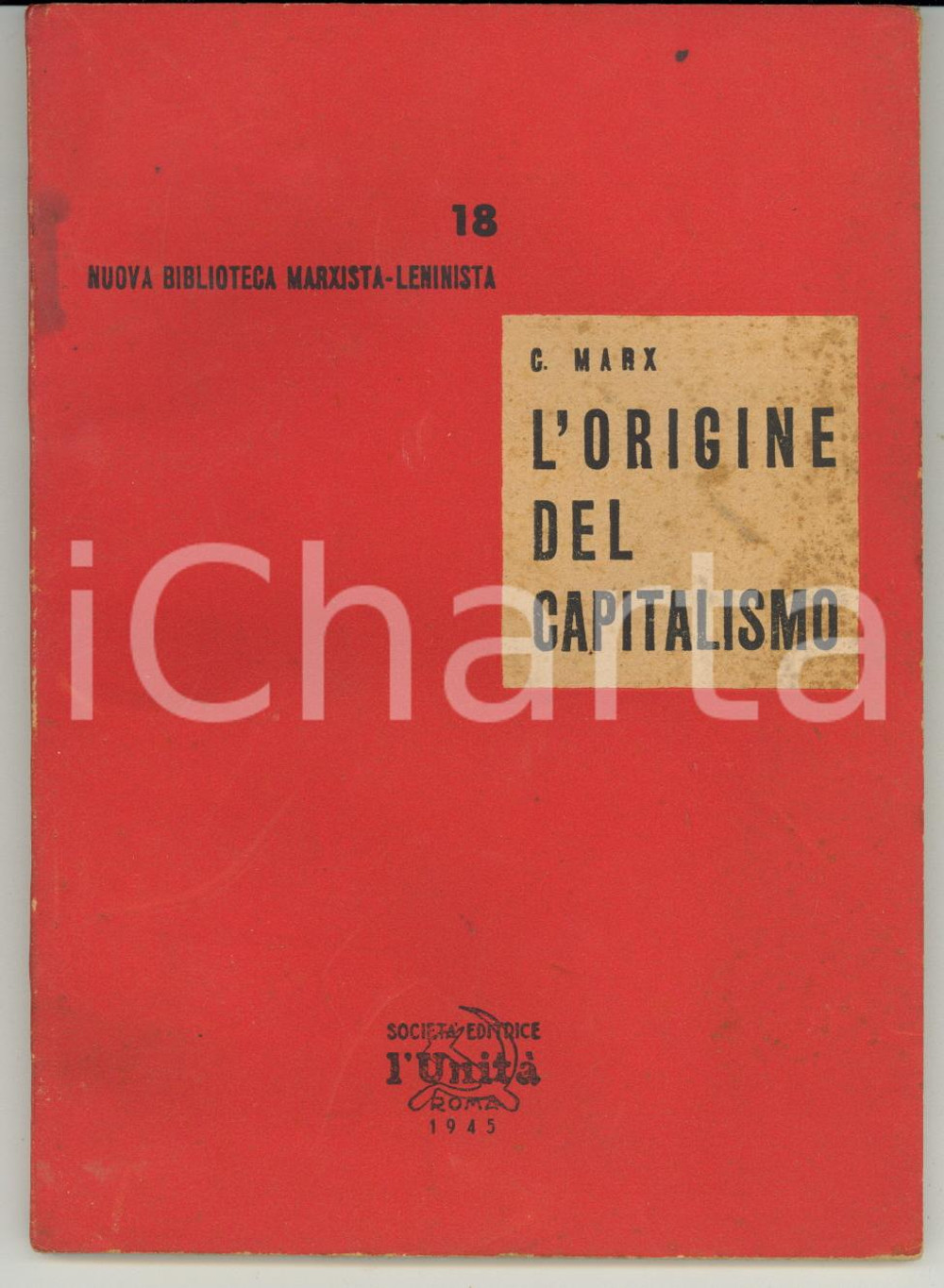 Libro, pubblicazione d epoca 1945 Karl MARX L origine del capitalismo  Biblioteca MarxistaLeninista nÂ° 18 1