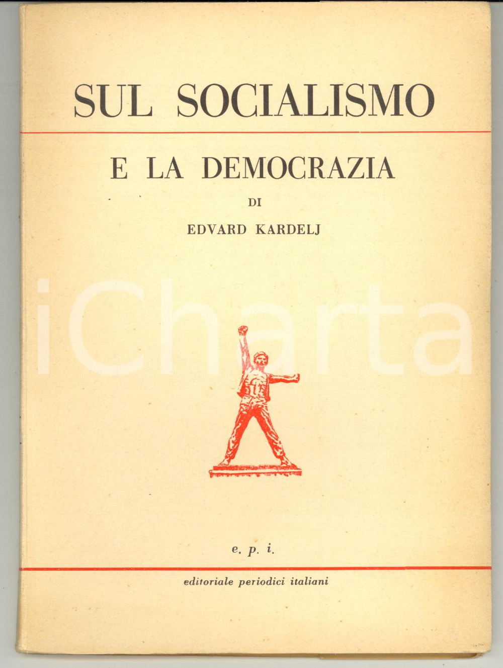 Libro, pubblicazione d epoca 1952 Edvard KARDELJ Sul socialismo e la democrazia  Ed. EPI 1